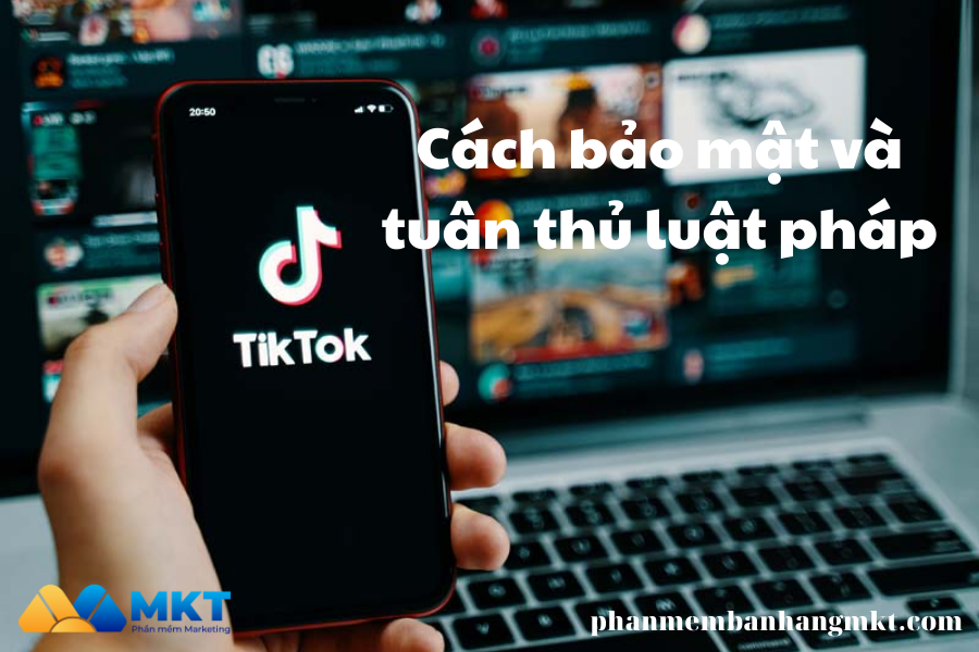 Cách Bảo Mật Và Tuân Thủ Pháp Luật