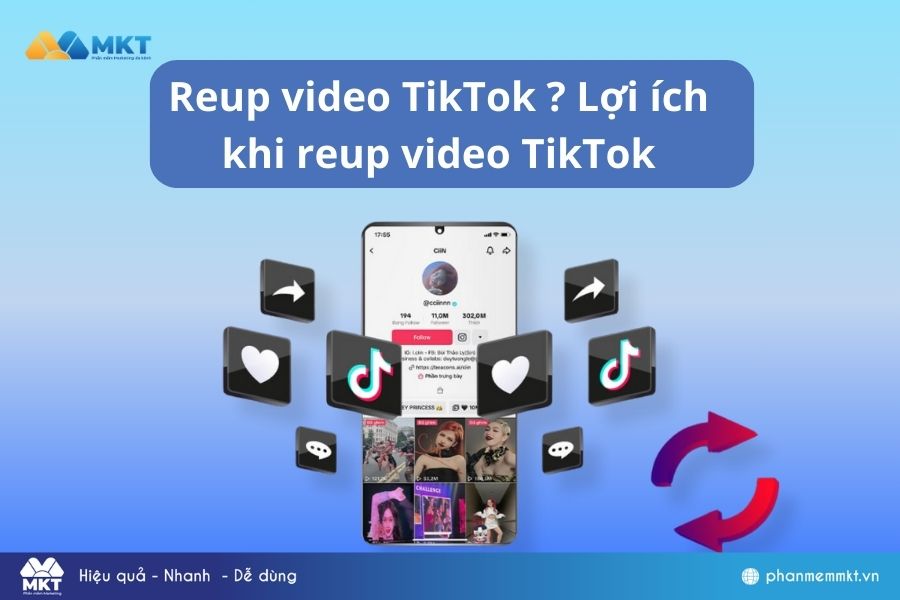 Reup video TikTok là gì? Lợi ích của việc Reup video