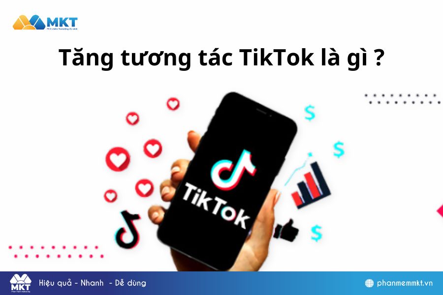 Tăng tương tác TikTok là gì ?