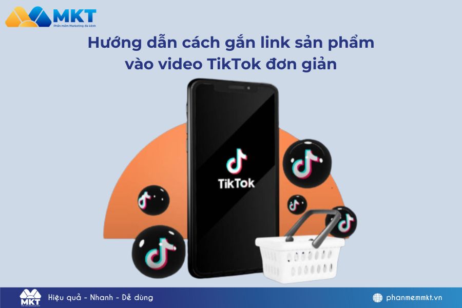 Hướng dẫn cách gắn link sản phẩm vào video TikTok đơn giản