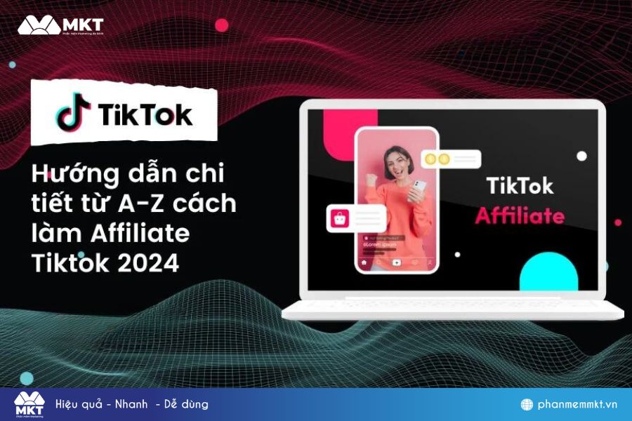 Hướng dẫn cách làm affiliate TikTok từ A-Z