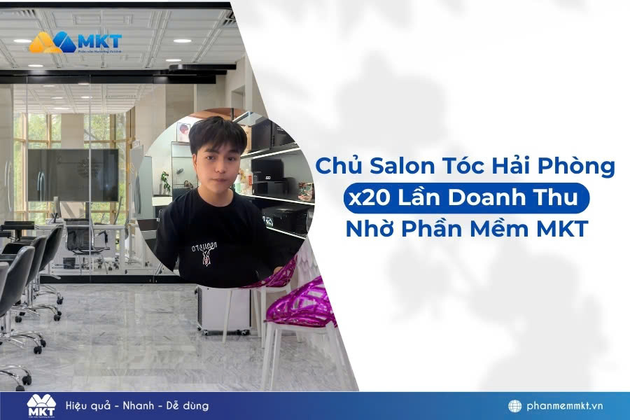 Bí quyết tăng doanh thu x20 cho salon tóc Hải Phòng nhờ phần mềm MKT