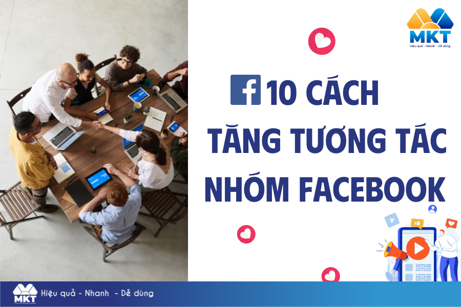 10 cách tăng tương tác nhóm Facebook